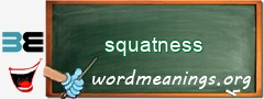 WordMeaning blackboard for squatness